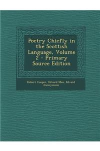 Poetry Chiefly in the Scottish Language, Volume 2