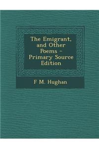 The Emigrant, and Other Poems