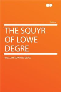 The Squyr of Lowe Degre