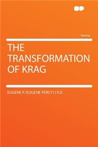 The Transformation of Krag