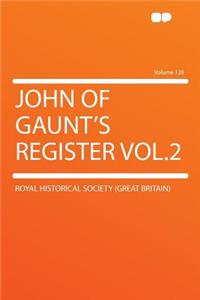 John of Gaunt's Register Vol.2 Volume 120