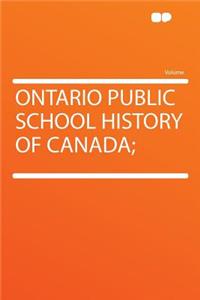 Ontario Public School History of Canada;