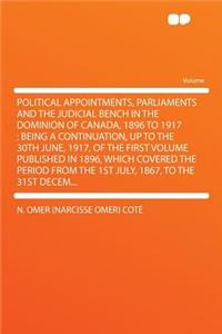Political Appointments, Parliaments and the Judicial Bench in the Dominion of Canada, 1896 to 1917