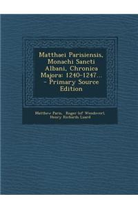 Matthaei Parisiensis, Monachi Sancti Albani, Chronica Majora