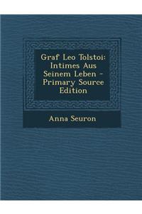Graf Leo Tolstoi: Intimes Aus Seinem Leben