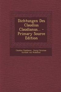 Dichtungen Des Claudius Claudianus...