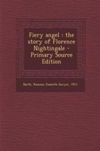 Fiery Angel: The Story of Florence Nightingale