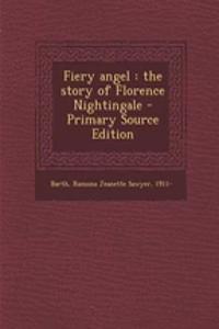 Fiery Angel: The Story of Florence Nightingale