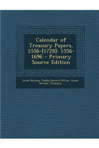 Calendar of Treasury Papers, 1556-[1728]