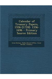 Calendar of Treasury Papers, 1556-[1728]: 1556-1696