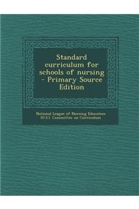 Standard Curriculum for Schools of Nursing - Primary Source Edition