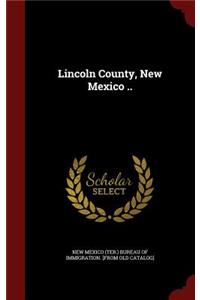 Lincoln County, New Mexico ..