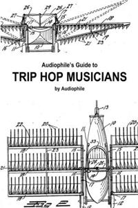 Audiophile's Guide to Trip Hop Musicians