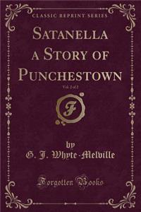 Satanella a Story of Punchestown, Vol. 2 of 2 (Classic Reprint)