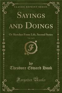 Sayings and Doings, Vol. 3 of 3: Or Sketches from Life, Second Series (Classic Reprint)