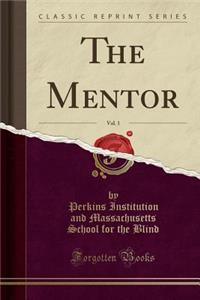 The Mentor, Vol. 1 (Classic Reprint)