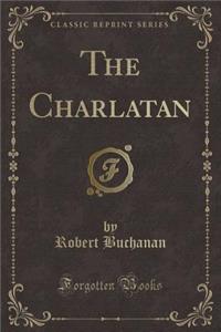 The Charlatan (Classic Reprint)