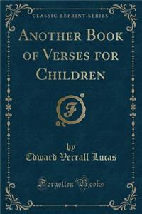 Another Book of Verses for Children (Classic Reprint)