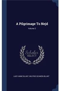 Pilgrimage To Nejd; Volume 2