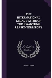 The International Legal Status of the Kwantung Leased Territory