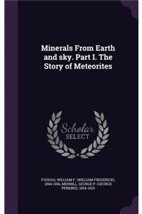 Minerals From Earth and sky. Part I. The Story of Meteorites