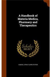 A Handbook of Materia Medica, Pharmacy and Therapeutics