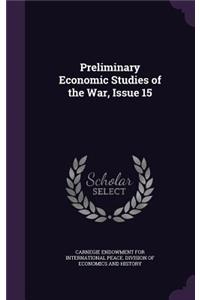 Preliminary Economic Studies of the War, Issue 15
