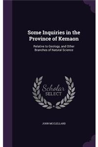 Some Inquiries in the Province of Kemaon