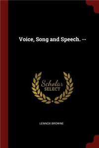 Voice, Song and Speech. --