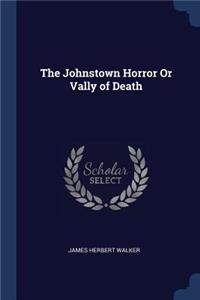 Johnstown Horror Or Vally of Death