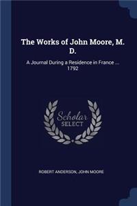 The Works of John Moore, M. D.