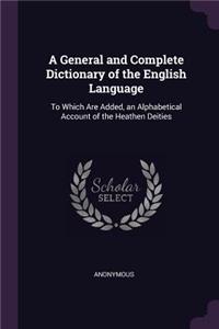 A General and Complete Dictionary of the English Language