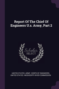 Report Of The Chief Of Engineers U.s. Army, Part 2