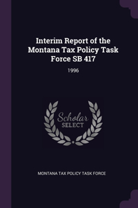 Interim Report of the Montana Tax Policy Task Force SB 417