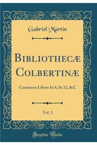 Bibliothecæ Colbertinæ, Vol. 3