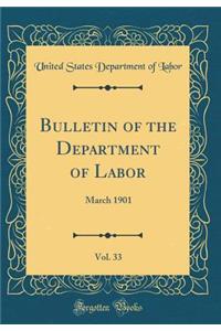 Bulletin of the Department of Labor, Vol. 33: March 1901 (Classic Reprint)