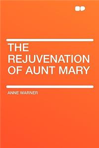 The Rejuvenation of Aunt Mary