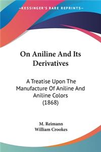 On Aniline And Its Derivatives