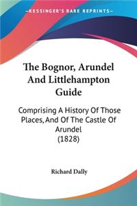 Bognor, Arundel And Littlehampton Guide