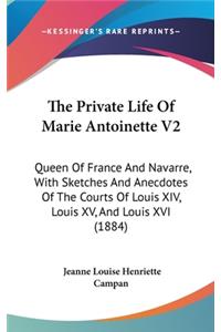 The Private Life Of Marie Antoinette V2