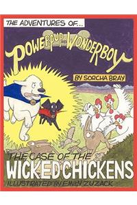 The Adventures of Powerpup and Wonderboy and the Case of the Wicked Chickens