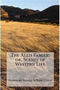 The Allis Family; or, Scenes of Western Life