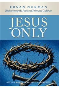 Jesus Only