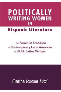 Politically Writing Women in Hispanic Literature