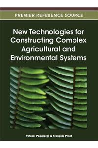 New Technologies for Constructing Complex Agricultural and Environmental Systems