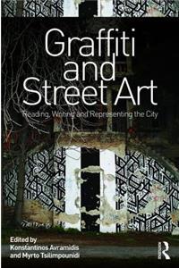 Graffiti and Street Art: Reading, Writing and Representing the City