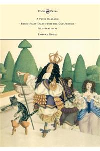 Fairy Garland - Being Fairy Tales from the Old French - Illustrated by Edmund Dulac