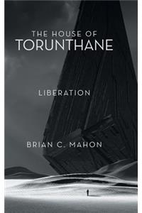 House of Torunthane: Liberation