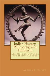 Indian History and Philosophy and Hinduism