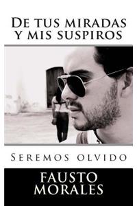 De tus miradas y mis suspiros